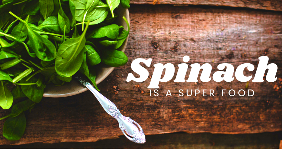 Spinach – Is A Super Food